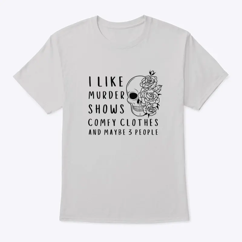 I Like Murder Shows T-shirt